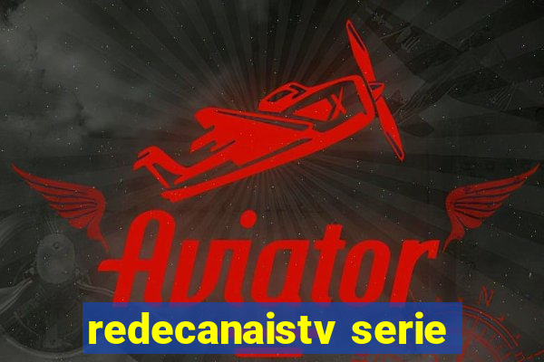 redecanaistv serie